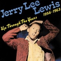 LEWIS, JERRY LEE - Up Through The Years CD