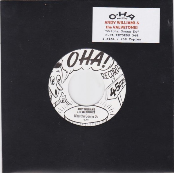 ANDY WILLIAMS & THE VALVETONES - Whatcha Gonna Do 7" ltd.